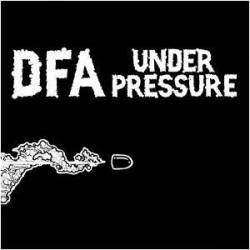 DFA : D.F.A. - Under Pressure